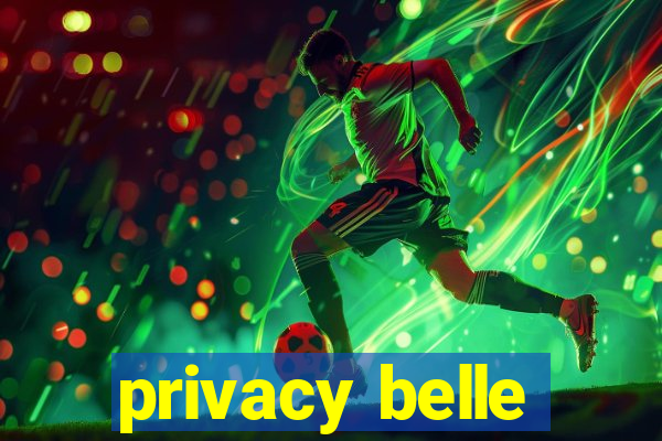 privacy belle